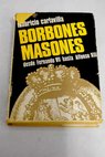 Borbones masones / Mauricio Carlavilla