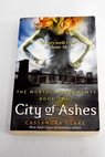 The mortal intruments 2 City of ashes / Cassandra Clare