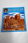 El Monasterio de Guadalupe centro de fe y de cultura / Sebastin Garca