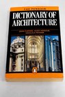 The Penguin dictionary of architecture / Fleming John Honour Hugh Pevsner Nikolaus