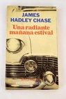 Una radiante maana estival / James Hadley Chase