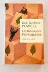Las relaciones personales la clave de la salud / Barbara Powell