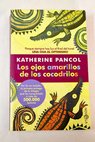 Los ojos amarillos de los cocodrilos / Katherine Pancol