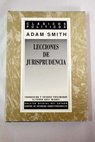 Lecciones de jurisprudencia / Adam Smith