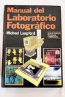 Manual del laboratorio fotográfico / Michael J Langford