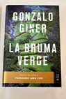 La bruma verde / Gonzalo Giner