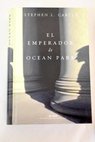 El emperador de Ocean Park / Stephen L Carter