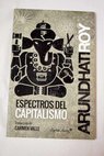 Espectros del capitalismo / Arundhati Roy