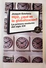 Hij qué es la globalización la primera revolución del siglo XXI / Joaquín Estefanía