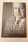 Vivir es arriesgarse memorias de lo pasado y de lo estudiado / Manuel Jiménez de Parga