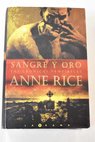Sangre y oro / Anne Rice