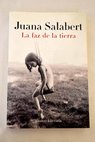 La faz de la tierra / Juana Salabert