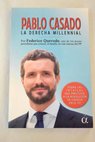 Pablo Casado la derecha milennial / Federico Quevedo