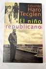 El niño republicano / Eduardo Haro Tecglen