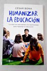 Humanizar la educación la vida nos está dando una oportunidad para repensar la educación / César Bona