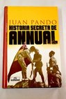 Historia secreta de Annual / Juan Pando Despierto