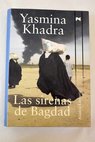 Las sirenas de Bagdad / Yasmina Khadra