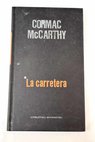 La carretera / Cormac McCarthy