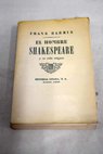 El hombre Shakespeare y su vida trgica / Frank Harris