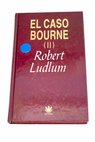 El caso Bourne 2 / Robert Ludlum
