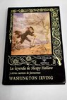 La leyenda de Sleepy Hollow y otros cuentos de fantasmas / Washington Irving