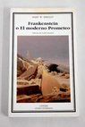 Frankenstein o El moderno Prometeo / Mary Wollstonecraft Shelley
