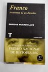 Franco anatoma de un dictador / Enrique Moradiellos