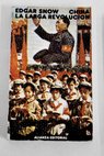China la larga revolucin / Edgar Snow