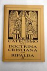 Catecismo de la doctrina cristiana del P Ripalda / Jerónimo Ripalda