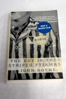 The boy in the striped pyjamas a fable / John Boyne