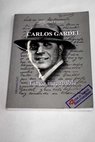 Carlos Gardel tango inacabable / Rafael Flores