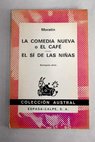 La Comedia nueva El si de las nias / Leandro Fernndez de Moratn