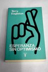 Esperanza sin optimismo / Terry Eagleton