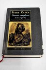 Cuentos completos textos originales / Franz Kafka
