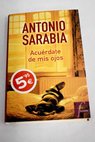 Acuérdate de mis ojos / Antonio Sarabia