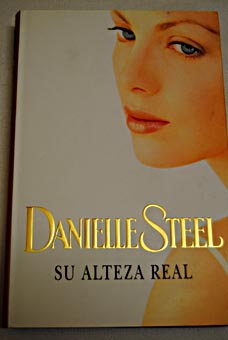 Su alteza real / Danielle Steel