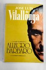 Allegro brbaro / Jos Luis de Vilallonga