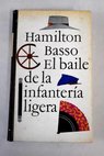 El baile de la infanteria ligera / Hamilton Basso