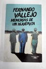 Memorias de un hijueputa / Fernando Vallejo