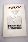 Fisiología y psicología / Ivan Petrovich Pavlov