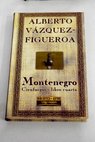 Montenegro Cienfuegos libro cuarto / Alberto Vzquez Figueroa