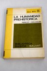 La humanidad prehistrica / Luis Pericot