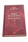Novelas ejemplares tomo I / Miguel de Cervantes Saavedra