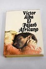El pjaro africano / Vctor Alba