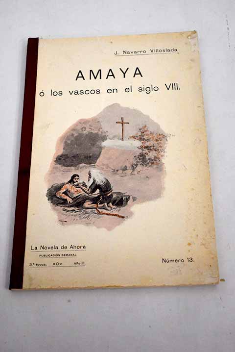 Amaya O Los Vascos En El Siglo VIII V3 : Novela Historica (1879)  (Paperback) 