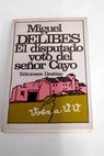 El disputado voto del seor Cayo / Miguel Delibes