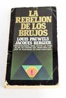 La rebelin de los brujos / Louis Pauwels