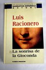 La sonrisa de la Gioconda memorias de Leonardo / Luis Racionero