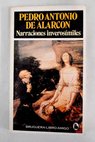 Narraciones inverosmiles / Pedro Antonio de Alarcn