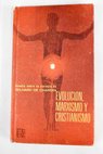 Evolucin marxismo y cristianismo Estudio sobre las sintesis de Teilhard de Chardin